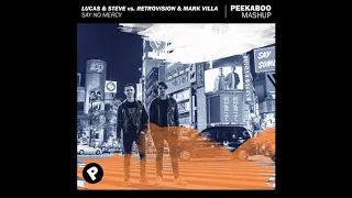 Lucas & Steve vs. RetroVision & Mark Villa - Say No Mercy (Peekaboo Mashup)