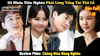 Review Phim Chàng Giàu Nàng Nghèo Bản Full 1-16 | Tóm Tắt Phim Rich Man Poor Woman (2018)