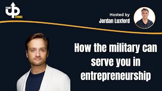 How the military can serve you in entrepreneurship