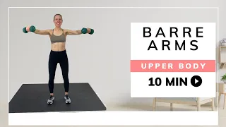 10 Minute Barre Arm Burn | For Sculpted & Defined Arms