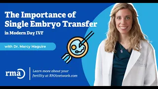 Benefits of Single Embryo Transfers in IVF Fertility Treatment | RMA Fertility Clinic