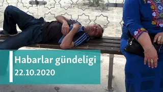 Habarlar gündeligi - 22-nji oktýabr, 2020-nji ýyl