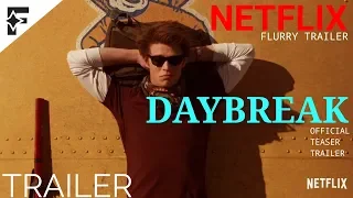 DAYBREAK (2019) - Official Trailer - Netflix HD | FLURRY TRAILERS