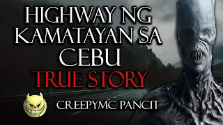 Highway ng Kamatayan sa Cebu - Mga Nilalang True Story