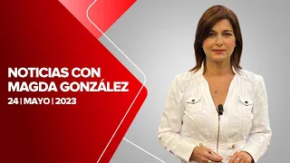 Milenio Noticias, con Magda González, 24 de mayo de 2023