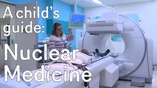 A child's guide to hospital: Nuclear Medicine