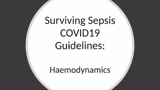 COVID19: Surviving Sepsis Guidelines: Haemodynamics