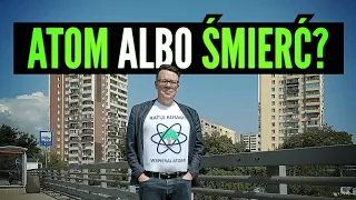 Atom or Death: Why We Must Save German Nuclear Power Plants and Build Even More of Them in Poland