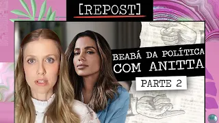 [REPOST] - ANITTA ENTRE A ESQUERDA E A DIREITA