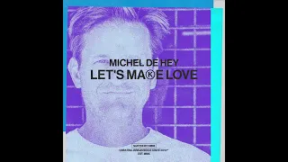 Michel De Hey - Let's Make Love (St. David Space Funk Mix) [Snatch! Records]