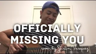 Officially Missing You x Cover by Justin Vasquez