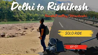 Delhi to Rishikesh | Harshil Valley | Ep 01 | Solo Ride | @RunForCountry03 | Honda Hness 350