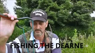 FISHING THE DEARNE - VIDEO 28
