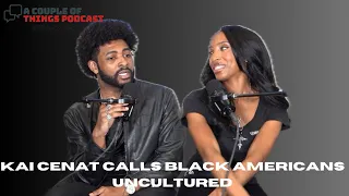 KAI CENAT CALLS BLACK AMERICANS UNCULTURED | A COUPLE OF THINGS PODCAST CLIPS