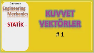 EM-STATİK | KUVVET VEKTÖRLER - 1