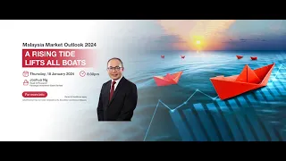 Kentrade Webinar I Malaysia Market Outlook 2024 A Rising Tide Lifts All Boats