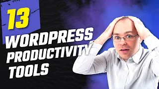 13 Essential WordPress Tools for Boosting Productivity (My Ultimate System)