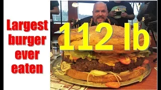 112 lb burger - LARGEST EVER EATEN - watch us destroy the 8th Wonder of the World