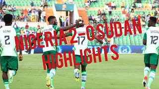 Afcon: Nigeria Vs Sudan 2:0 Highlights #nigera #Supereagles