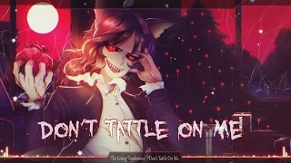 Nightcore - Don't Tattle On Me