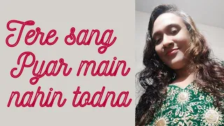 Tere sang pyar main nahin todna by Sushmita