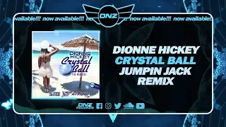 DNZF1437 // DIONNE HICKEY - CRYSTAL BALL JUMPIN JACK REMIX (Official Video DNZ Records)