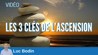 Les 3 clés de l’ascension - Luc Bodin