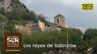 SER Historia | Los reyes de Sobrarbe