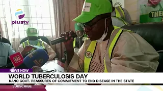 World Tuberculosis Day: Kano Govt. Reassures Of Commitment To End Disease In The State | NEWS