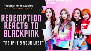 Redemption Reacts to BLACKPINK - '마지막처럼 (AS IF IT'S YOUR LAST)' M/V