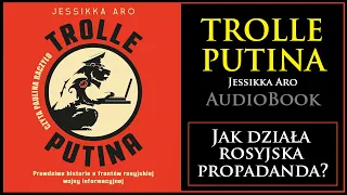 TROLLE PUTINA Audiobook MP3 - Jak działa rosyjska propaganda? (reportaż: Jessikka Aro)