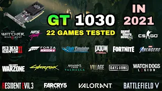 GT 1030 Test in 22 Games | is it Worth in 2021?