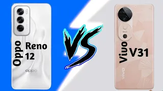 Oppo reno 12 VS Vivo v31⚡| full comparison | which is best?