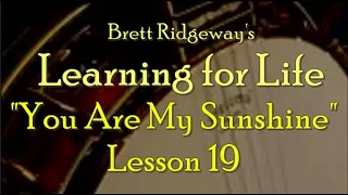 Lesson 19  "You Are My Sunshine" Bluegrass Banjo