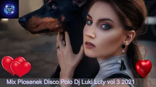 ❤️★Mix Piosenek Disco Polo Dj Luki Luty vol 3 2021★💙