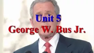 Unit 5 George W Bus Jr Learn English via Listening Level 4