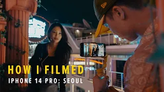 How I Filmed iPhone 14 Pro Cinematic 4k: Seoul | Behind the Scenes