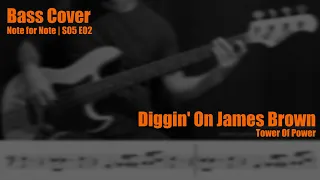 Diggin' on James Brown - Tower of Power (Bass Cover) || Note for Note S05E02