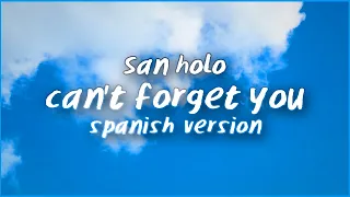 San Holo - Can't Forget You (Spanish Version)