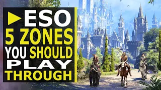 5 Zones that ANY Player Should Play Through when purchasing ESO (2021)