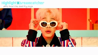[MASHUP] Highlight(하이라이트)XDreamcatcher(드림캐쳐) - 얼굴찌푸리지말아요X날아올라 [RANK A]