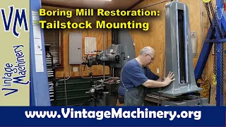 Horizontal Boring Mill Restoration: Tailstock Paint Prep and Mounting to the Machine