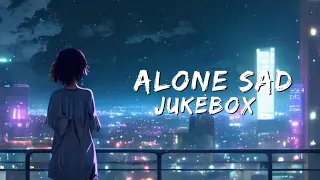 Alone Sad Jukebox Slowed+Revered Song❤️Lofi Hits Lofi Chill Trap Beats Killing Warriors