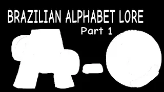 Brazilian Alphabet Lore: A-O