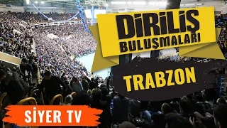 Diriliş Buluşmaları Trabzon Programı