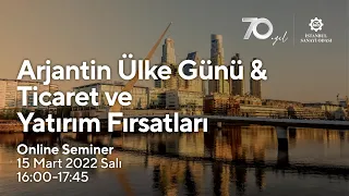 Arjantin Ülke Günü & Ticaret ve Yatırım Fırsatları Semineri