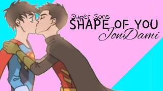 SuperSons | (JonDami) - Shape Of You amv