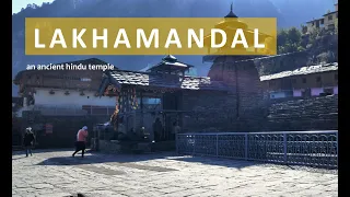 Lakhamandal Temple | Ancient Shiv Temple | Jaunsar-Bawar | Uttarakhand | LBSNAA to Lakhamandal