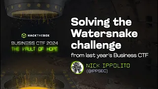 HTB Business CTF 2024 - Solving the Watersnake challenge by Ippsec