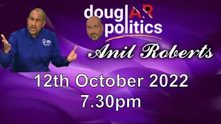 douglAR politics with Anil Roberts - Faris gate . Oct 12th 2022